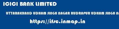 ICICI BANK LIMITED  UTTARAKHAND UDHAM SINGH NAGAR RUDRAPUR UDHAM SINGH NAGAR DISTRICT CO-OPERATIVE BANK LTD  ifsc code